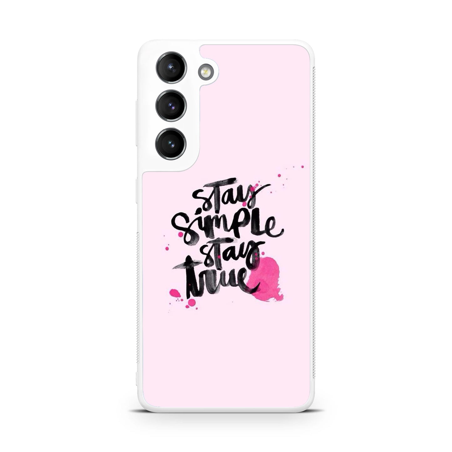 Stay Simple Stay True Galaxy S22 / S22 Plus Case