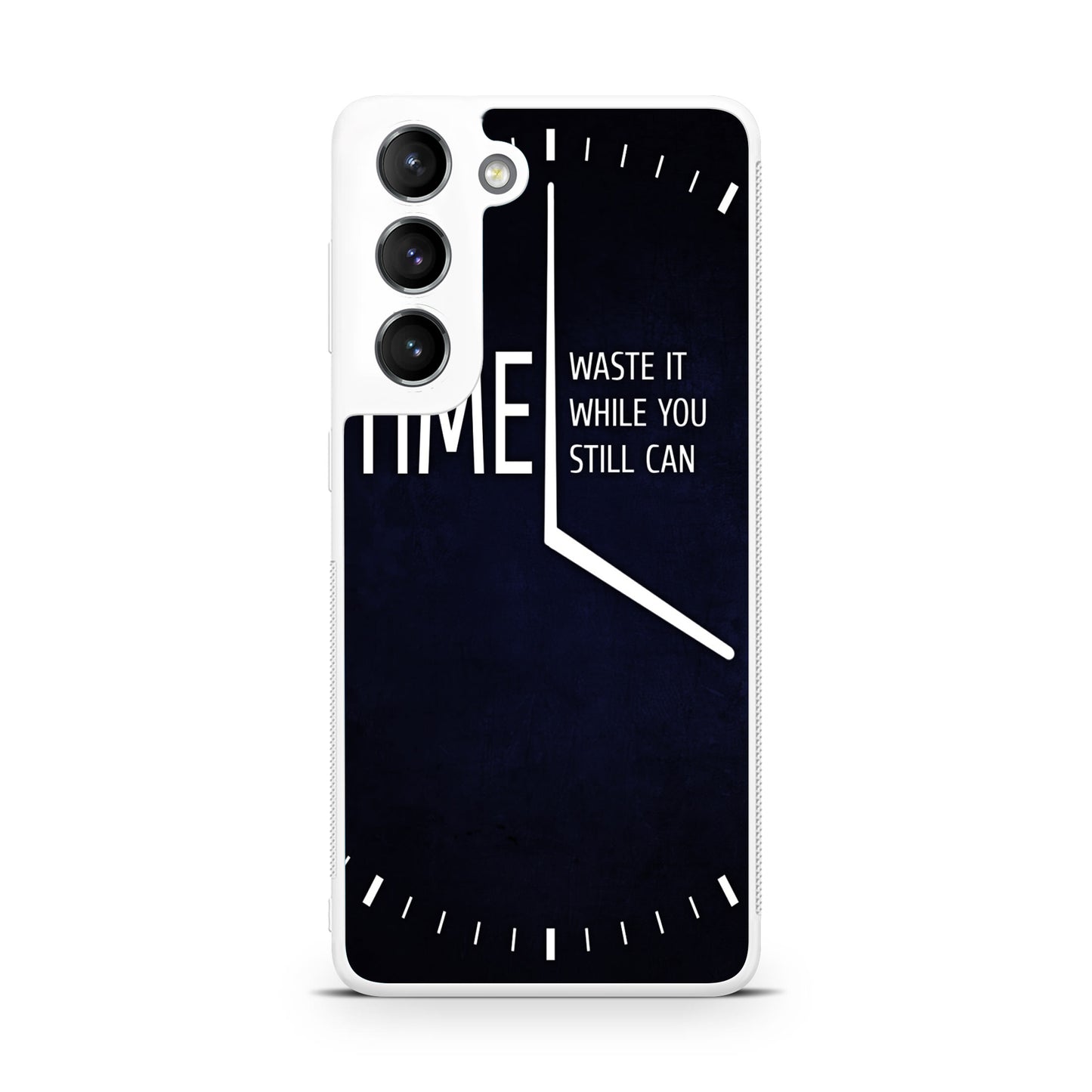 Time Waste It While You Still Can Galaxy S22 / S22 Plus Case