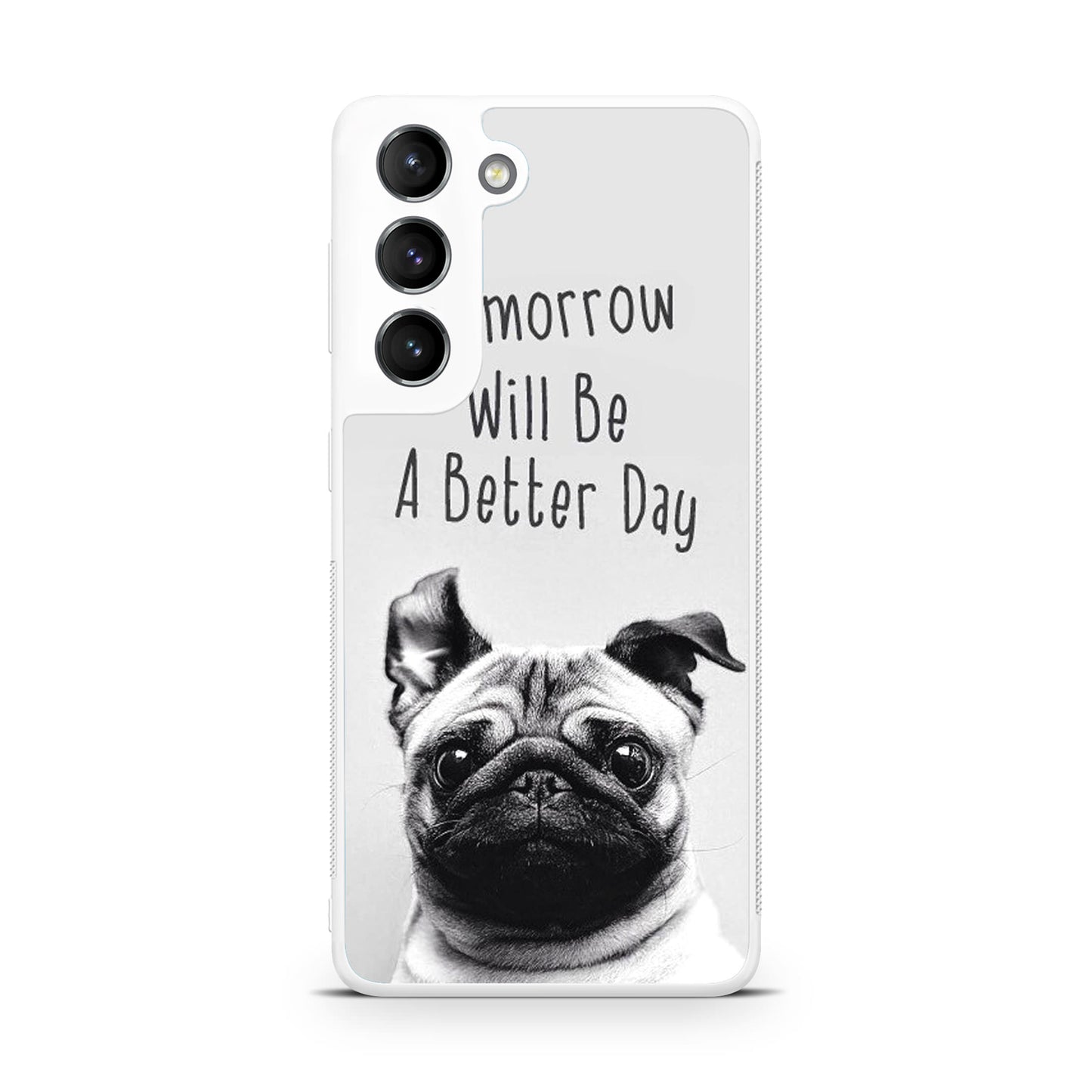 Tomorrow Will Be A Better Day Galaxy S22 / S22 Plus Case