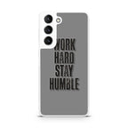 Work Hard Stay Humble Galaxy S22 / S22 Plus Case