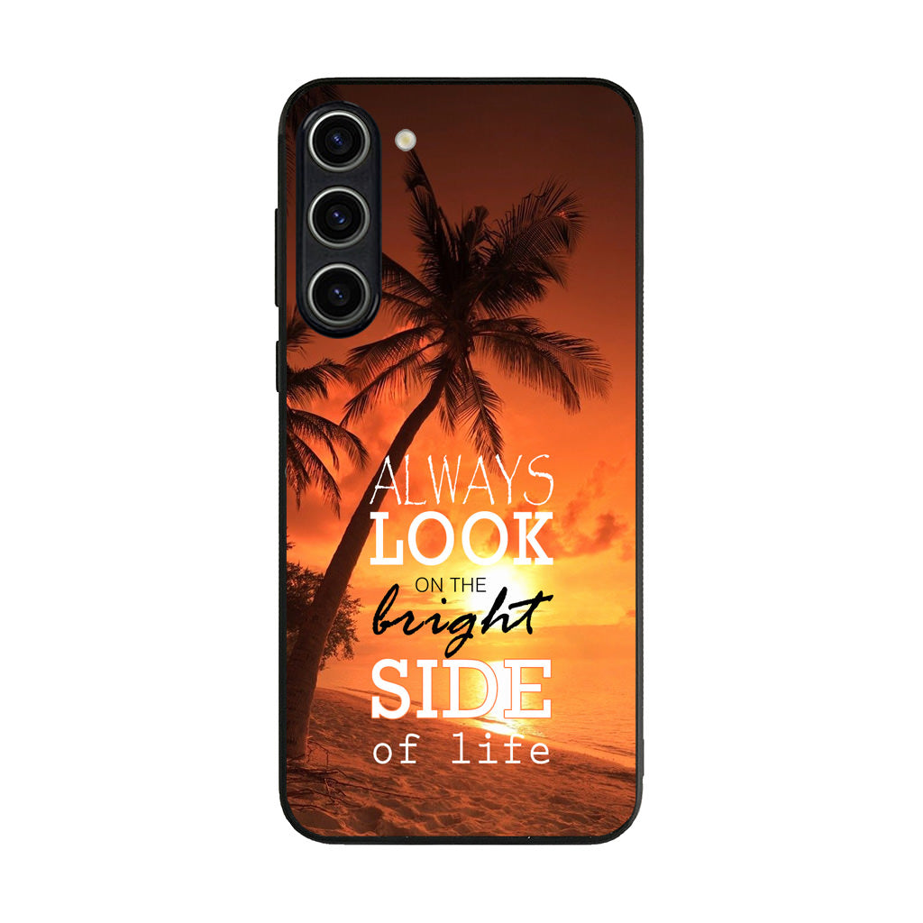 Always Look Bright Side of Life Samsung Galaxy S23 / S23 Plus Case