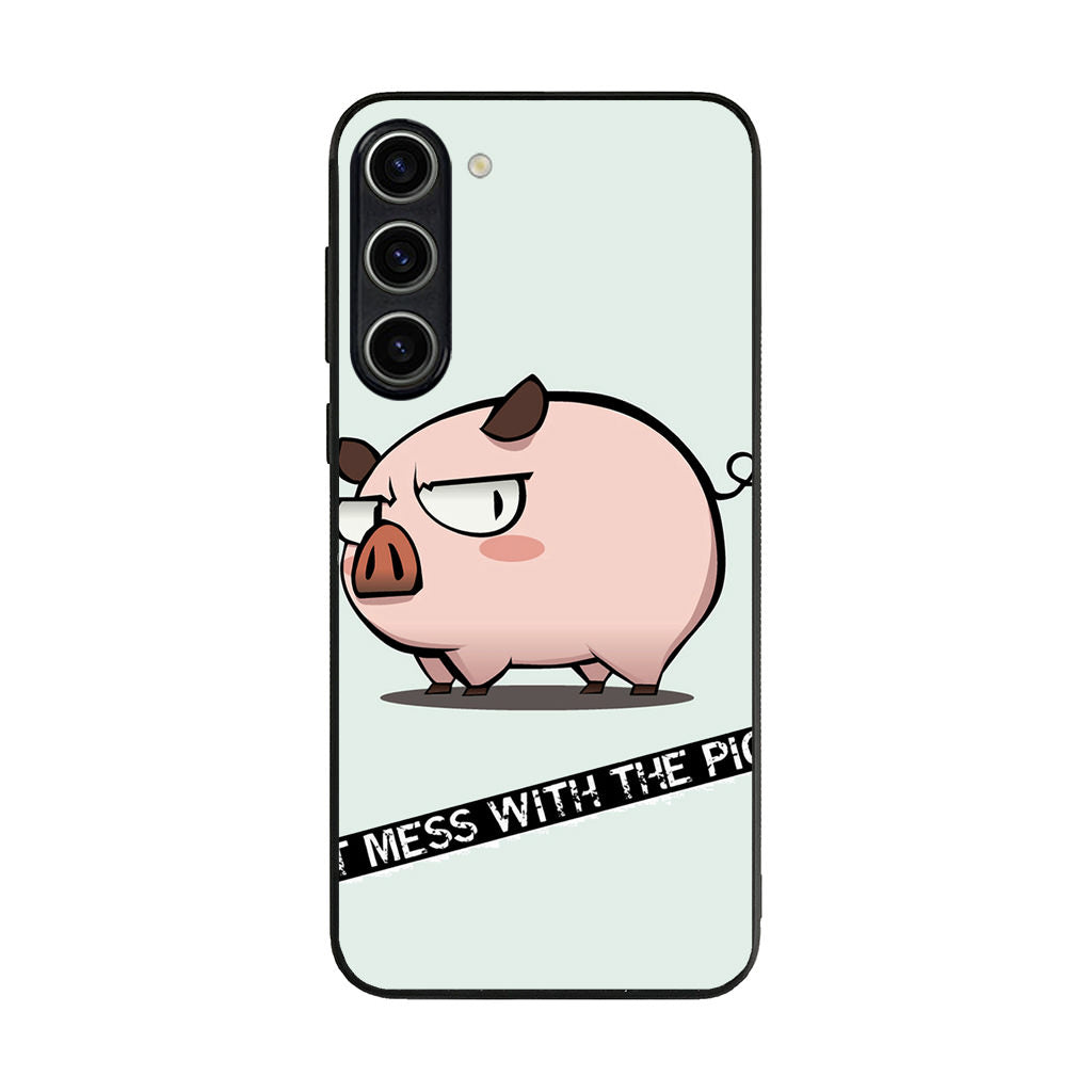 Dont Mess With The Pig Samsung Galaxy S23 / S23 Plus Case