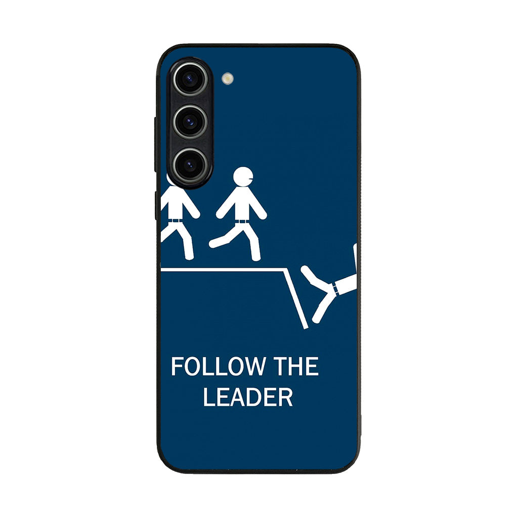 Follow The Leader Samsung Galaxy S23 / S23 Plus Case