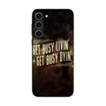 Get Living or Get Dying Samsung Galaxy S23 / S23 Plus Case