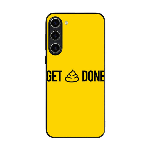 Get Shit Done Samsung Galaxy S23 / S23 Plus Case