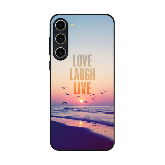 Love Laugh Live Samsung Galaxy S23 / S23 Plus Case