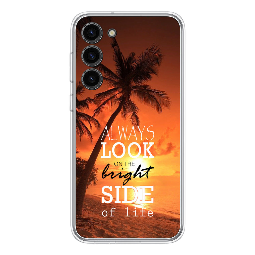 Always Look Bright Side of Life Samsung Galaxy S23 / S23 Plus Case