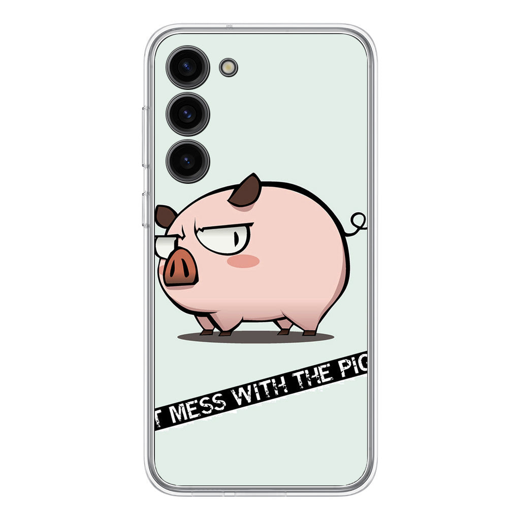 Dont Mess With The Pig Samsung Galaxy S23 / S23 Plus Case