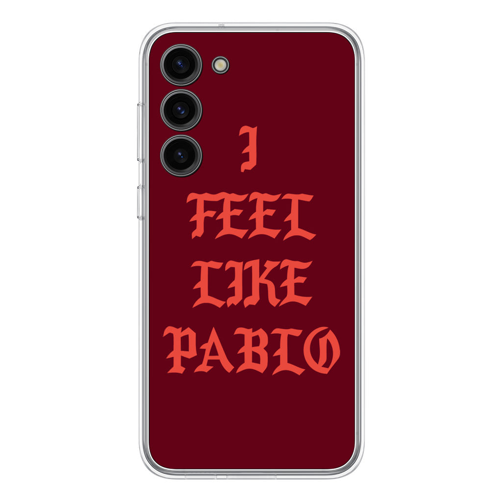 I Feel Like Pablo Samsung Galaxy S23 / S23 Plus Case