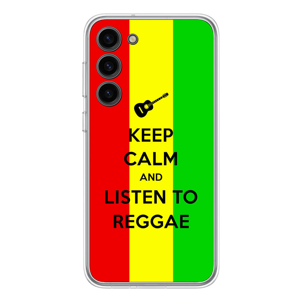 Keep Calm and Listen to Reggae Samsung Galaxy S23 / S23 Plus Case