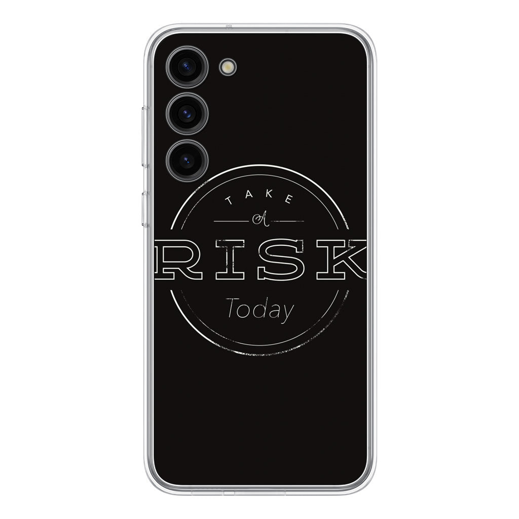 Take A Risk Samsung Galaxy S23 / S23 Plus Case