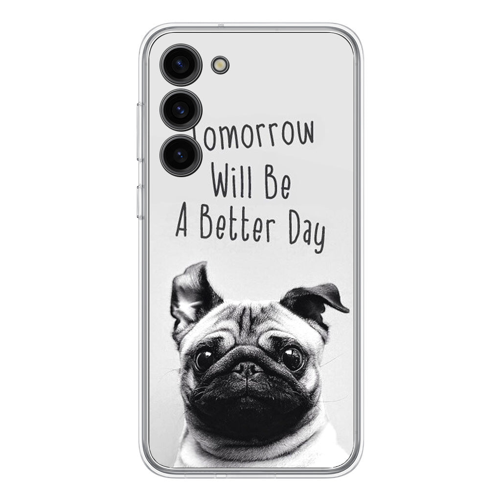 Tomorrow Will Be A Better Day Samsung Galaxy S23 / S23 Plus Case