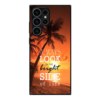 Always Look Bright Side of Life Samsung Galaxy S23 Ultra Case