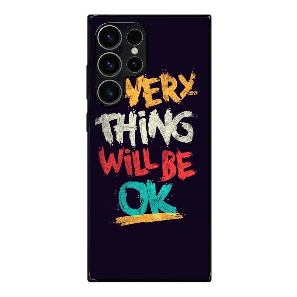 Everything Will Be Ok Samsung Galaxy S23 Ultra Case