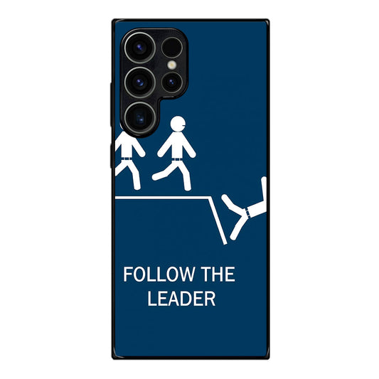 Follow The Leader Samsung Galaxy S23 Ultra Case