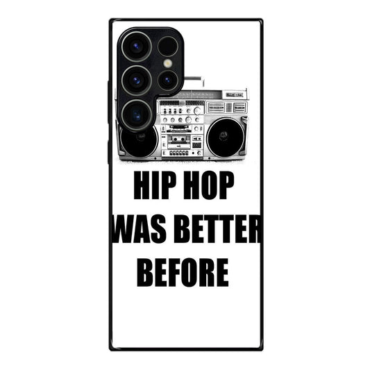 Hip Hop Was Better Before Samsung Galaxy S23 Ultra Case