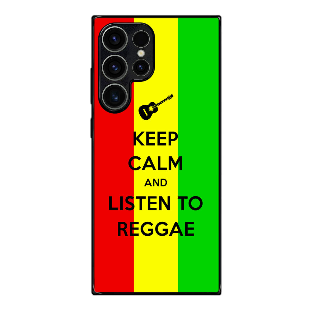 Keep Calm and Listen to Reggae Samsung Galaxy S23 Ultra Case