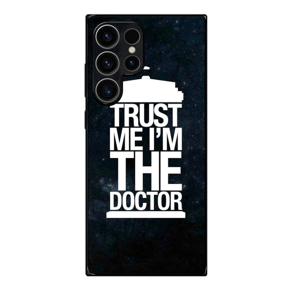 Trust Me I Am Doctor Samsung Galaxy S23 Ultra Case