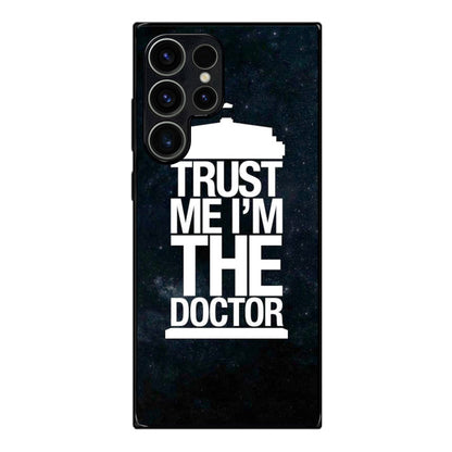 Trust Me I Am Doctor Samsung Galaxy S23 Ultra Case