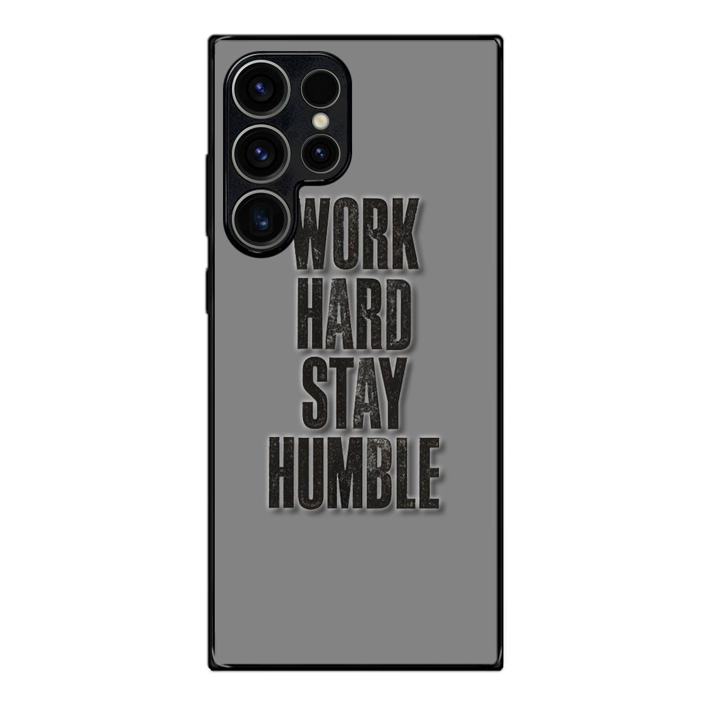 Work Hard Stay Humble Samsung Galaxy S23 Ultra Case