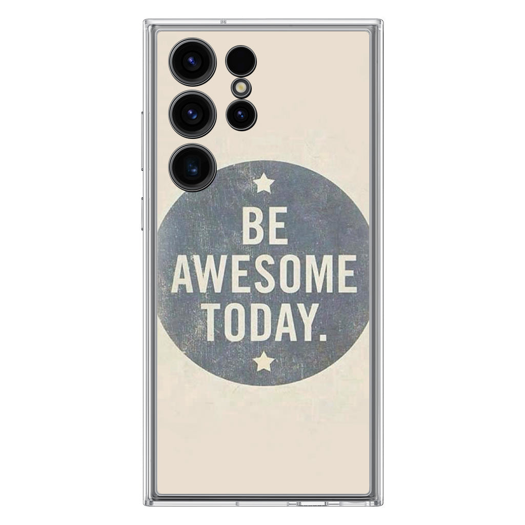 Be Awesome Today Quotes Samsung Galaxy S23 Ultra Case