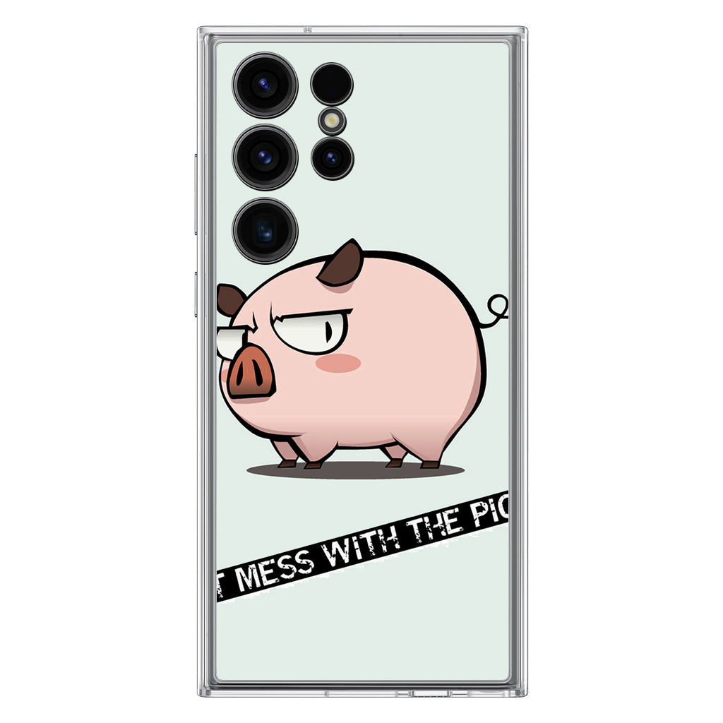 Dont Mess With The Pig Samsung Galaxy S23 Ultra Case