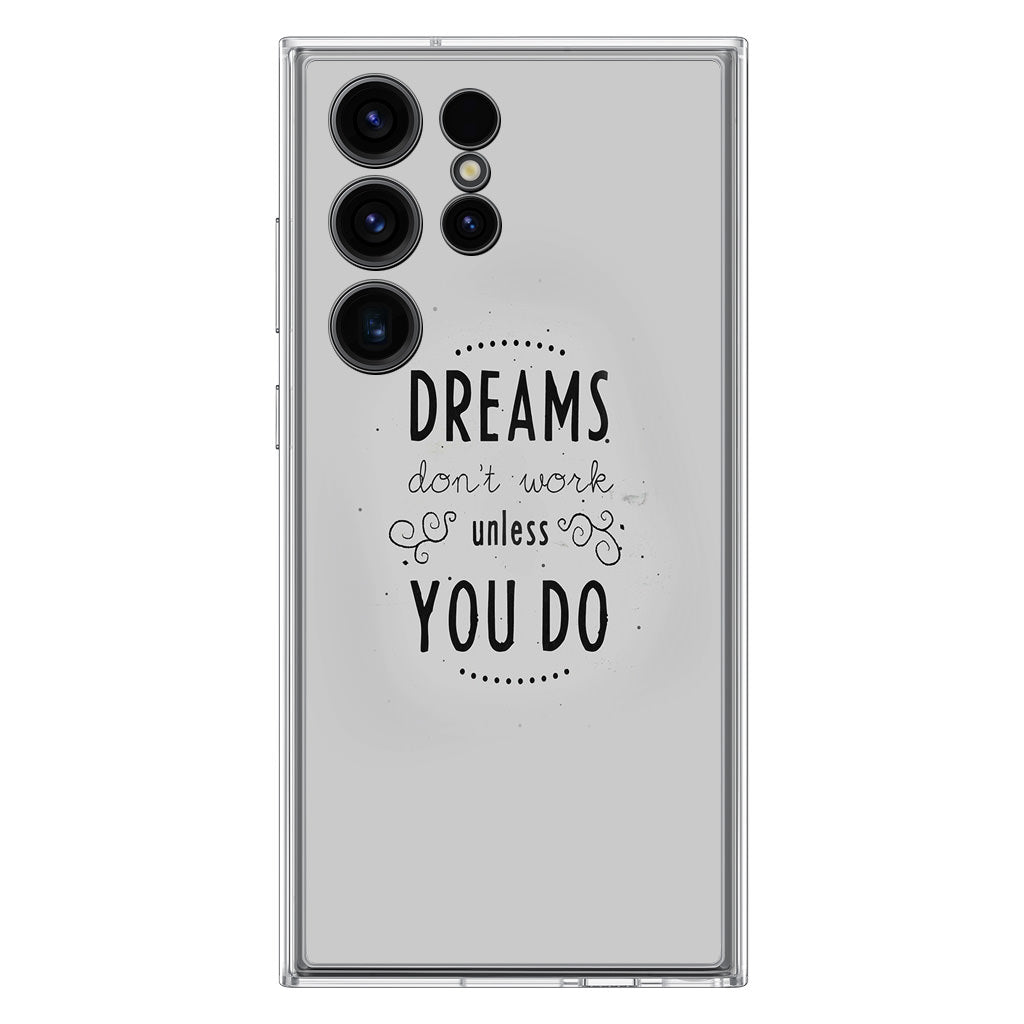 Dreams Don't Work Unless You Do Samsung Galaxy S23 Ultra Case