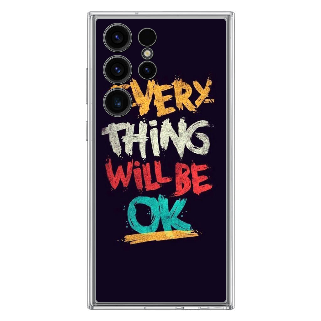 Everything Will Be Ok Samsung Galaxy S23 Ultra Case