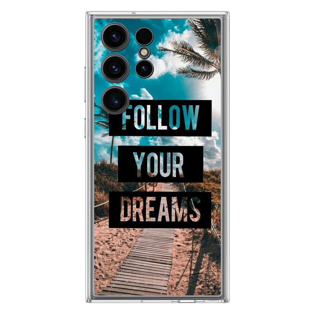 Follow Your Dream Samsung Galaxy S23 Ultra Case