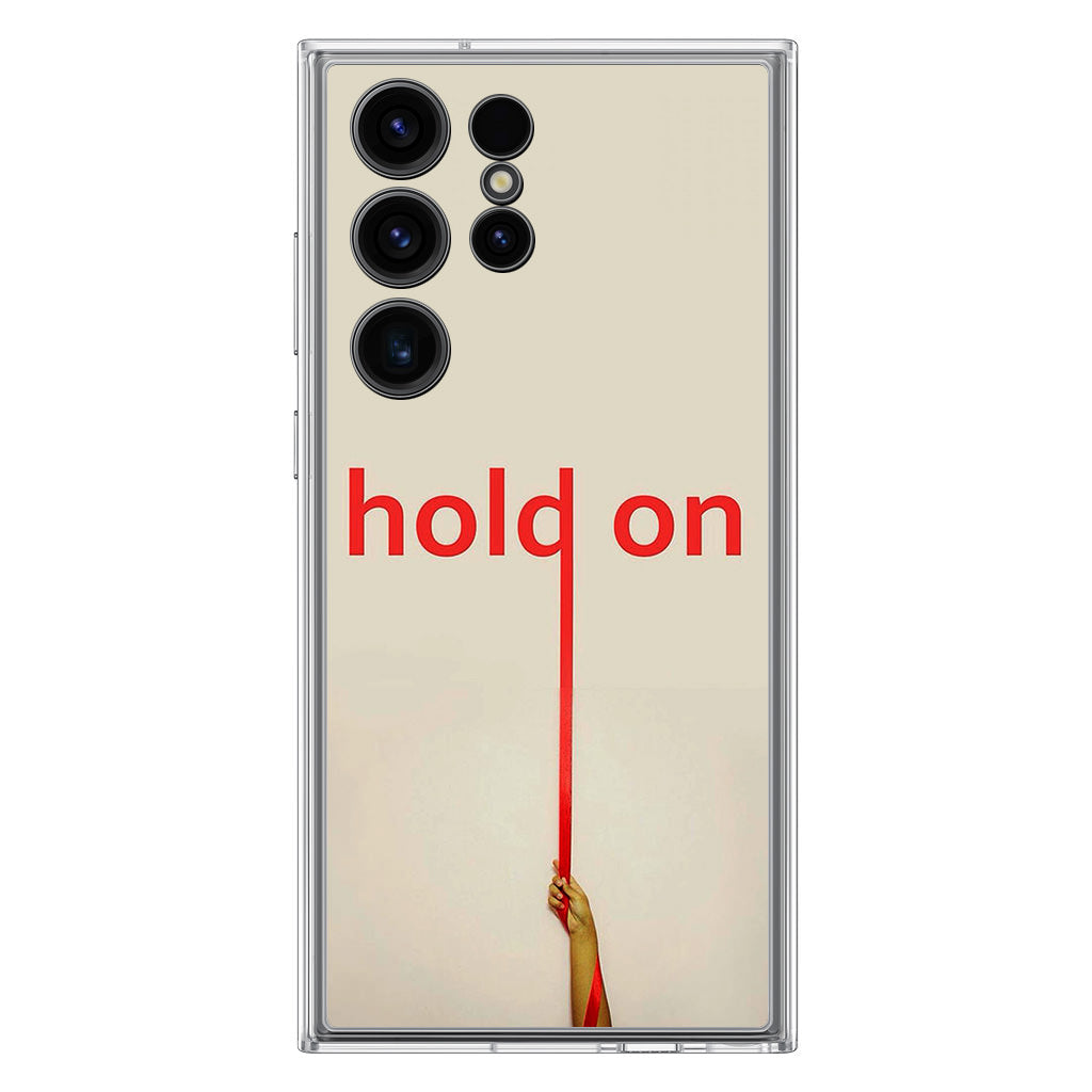 Hold On Samsung Galaxy S23 Ultra Case