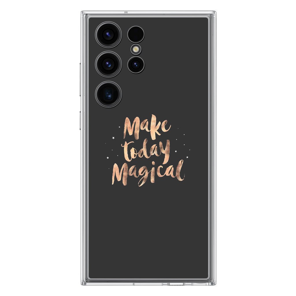 Make Today Magical Samsung Galaxy S23 Ultra Case