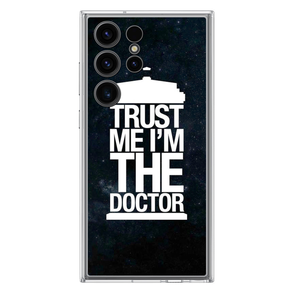 Trust Me I Am Doctor Samsung Galaxy S23 Ultra Case