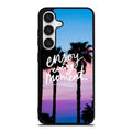Enjoy Every Moment Samsung Galaxy S24 / S24 Plus Case