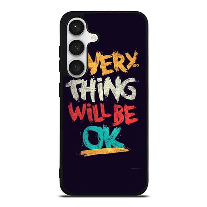 Everything Will Be Ok Samsung Galaxy S24 / S24 Plus Case