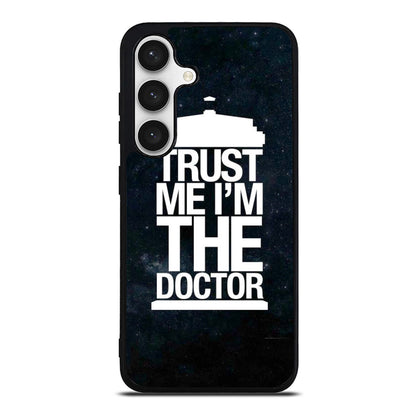 Trust Me I Am Doctor Samsung Galaxy S24 / S24 Plus Case