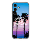 Enjoy Every Moment Samsung Galaxy S24 / S24 Plus Case