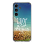 Enjoy The Little Things Samsung Galaxy S24 / S24 Plus Case