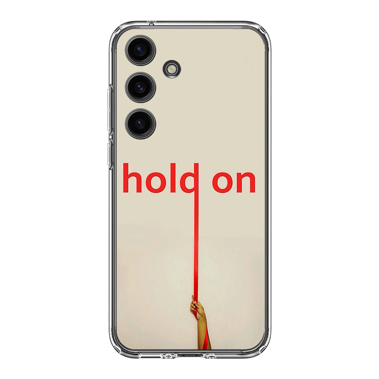 Hold On Samsung Galaxy S24 / S24 Plus Case