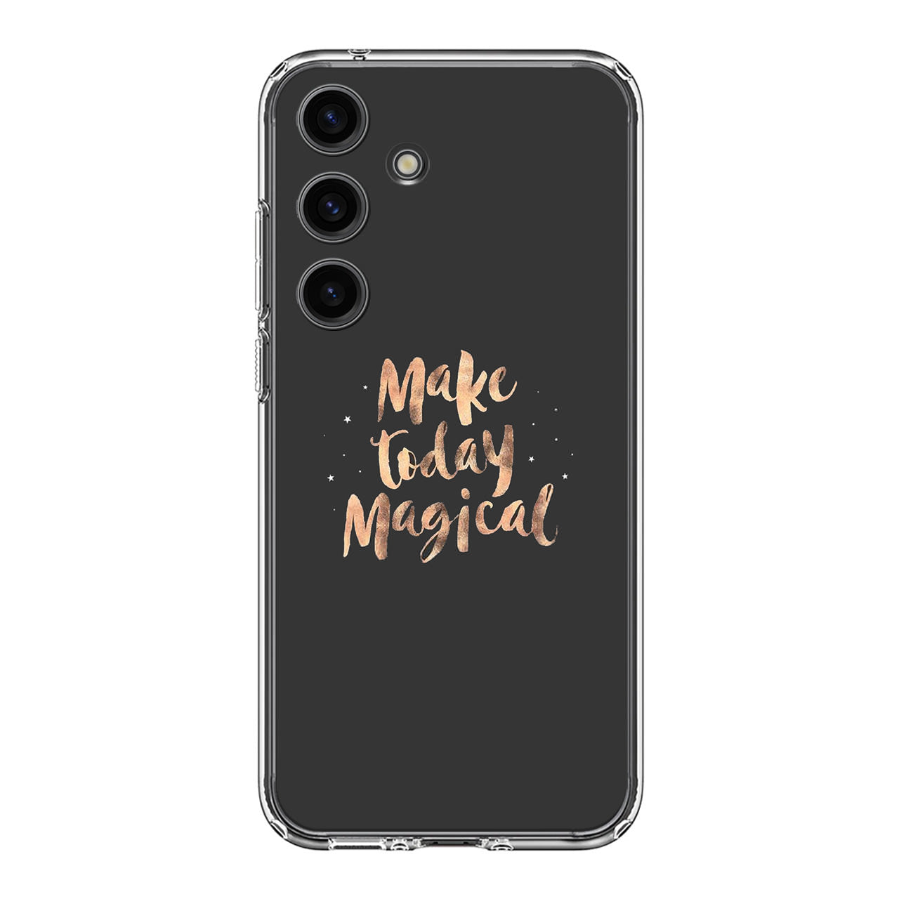 Make Today Magical Samsung Galaxy S24 / S24 Plus Case