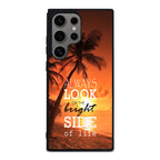 Always Look Bright Side of Life Samsung Galaxy S24 Ultra Case