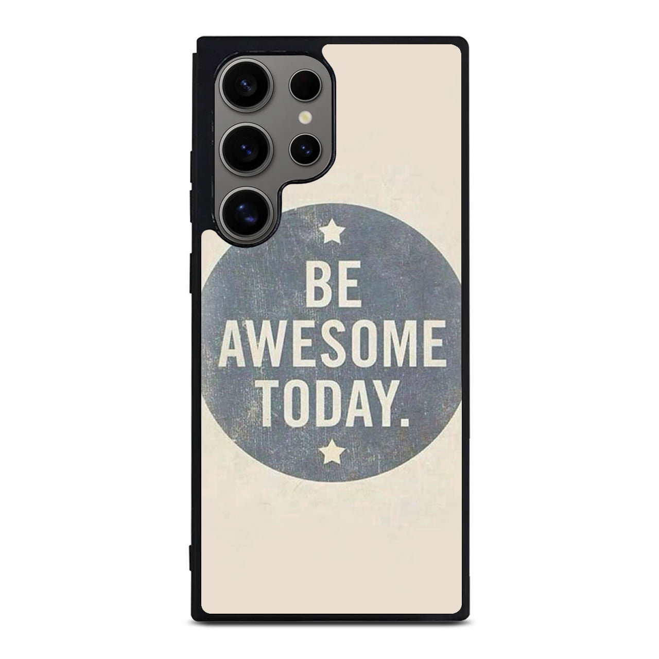 Be Awesome Today Quotes Samsung Galaxy S24 Ultra Case