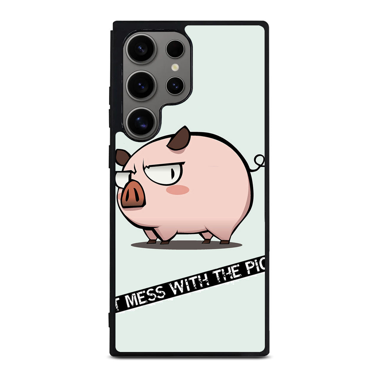 Dont Mess With The Pig Samsung Galaxy S24 Ultra Case