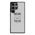 Dreams Don't Work Unless You Do Samsung Galaxy S24 Ultra Case