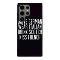 Drive German Wear Italian Drink Scotch Kiss French Samsung Galaxy S24 Ultra Case