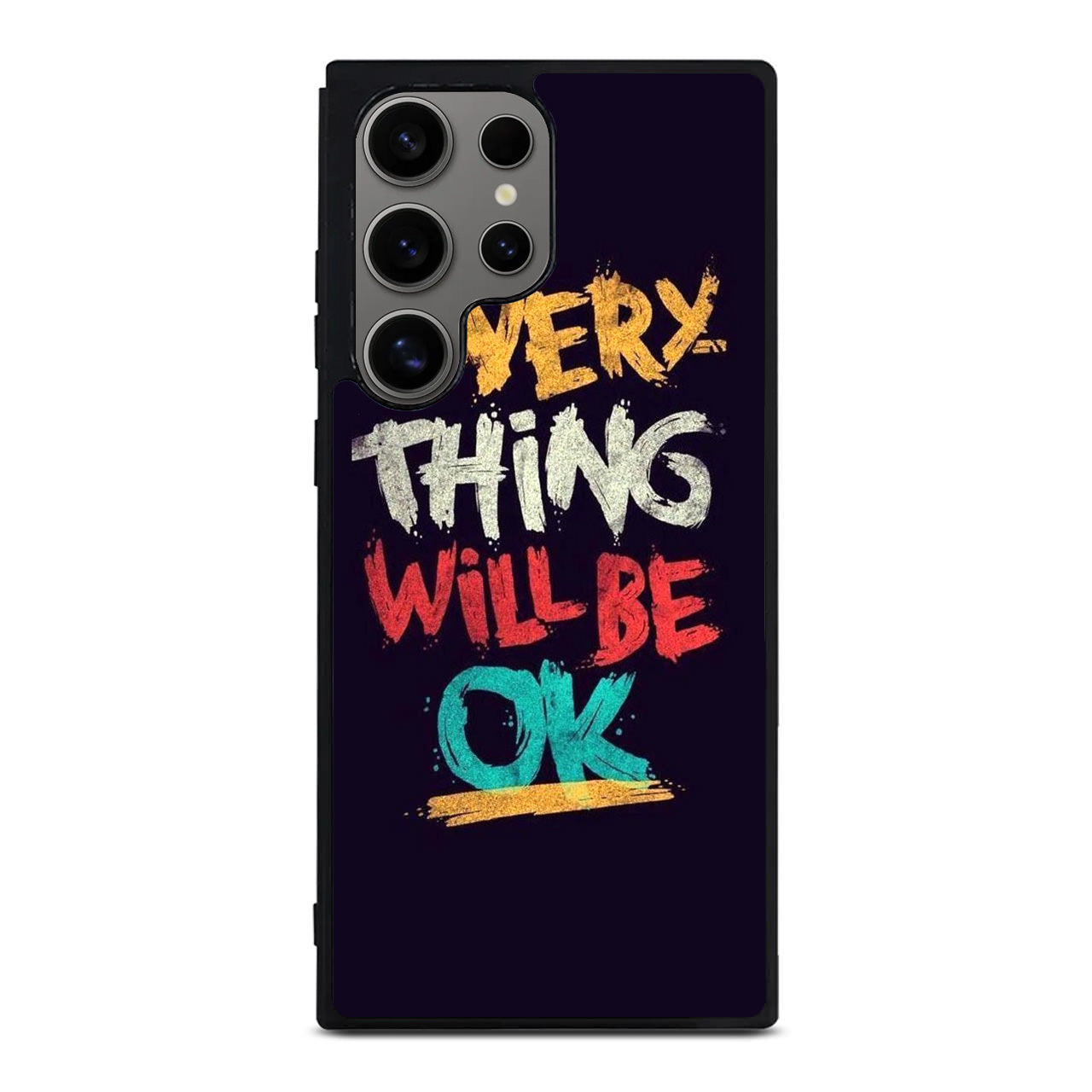Everything Will Be Ok Samsung Galaxy S24 Ultra Case