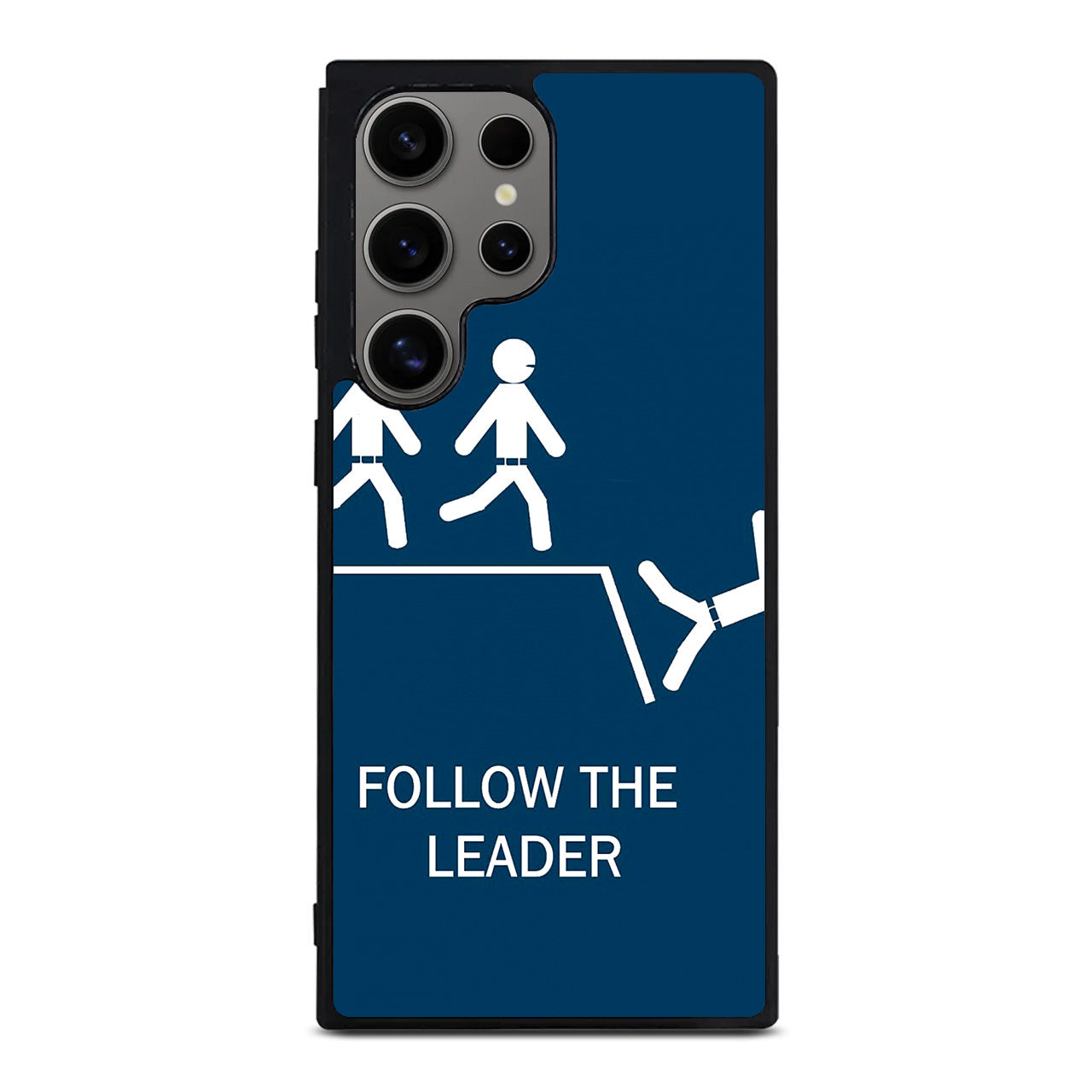 Follow The Leader Samsung Galaxy S24 Ultra Case