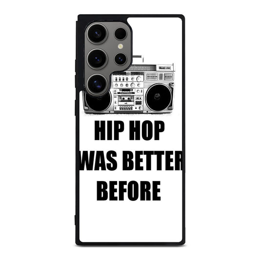 Hip Hop Was Better Before Samsung Galaxy S24 Ultra Case