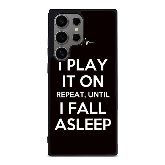 I Play It On Repeat Samsung Galaxy S24 Ultra Case