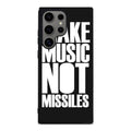 Make Music Not Missiles Samsung Galaxy S24 Ultra Case