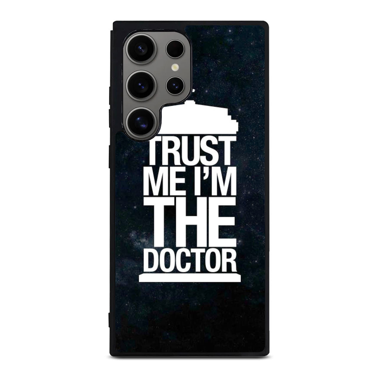 Trust Me I Am Doctor Samsung Galaxy S24 Ultra Case